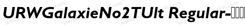 URWGalaxieNo2TUlt Regular字体转换